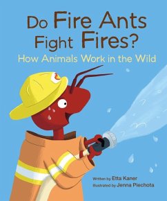 Do Fire Ants Fight Fires? - Kaner, Etta