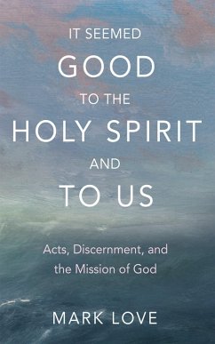 It Seemed Good to the Holy Spirit and to Us (eBook, ePUB)