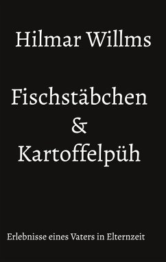 Fischstäbchen & Kartoffelpüh - Willms, Hilmar