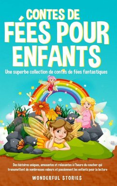 Contes de fées pour enfants Une superbe collection de contes de fées fantastiques. (Tome 4) - Stories, Wonderful