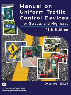 Manual on Uniform Traffic Control Devices for Streets and Highways (MUTCD) 11th Edition, December 2023 (Complete Book, Hardcover, Color Print) National Standards for Traffic Control Devices - U. S. Department Of Transportation; Federal Highway Administration