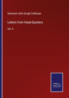 Letters from Head-Quarters - Calthorpe, Somerset John Gough