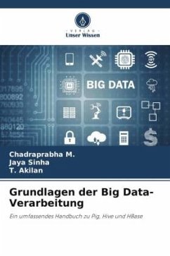 Grundlagen der Big Data-Verarbeitung - M., Chadraprabha;Sinha, Jaya;Akilan, T.