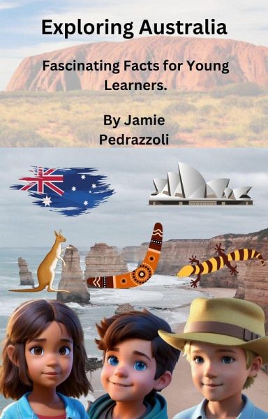 Exploring Australia: Fascinating Facts for Young Learners. (Exploring the world one country at a time) (eBook, ePUB)