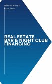 Real Estate Bar & Night Club Financing (eBook, ePUB)