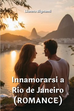 Innamorarsi a Rio de Janeiro (ROMANCE) - Bignami, Lianna