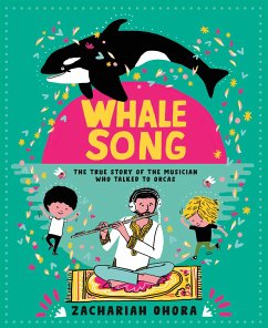 Whalesong: The True Story of the Musician Who Talked to Orcas - Ohora, Zachariah