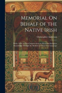 Memorial On Behalf of the Native Irish - Anderson, Christopher