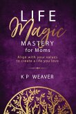 Life Magic Mastery for Moms