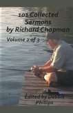 101 Collected Sermons by Richard Chapman Volume 2 of 3