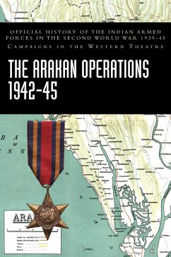 THE ARAKAN OPERATIONS 1942-45 - Ministry of Defence, India