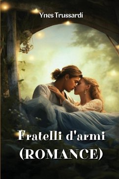 Fratelli d'armi (ROMANCE) - Trussardi, Ynes