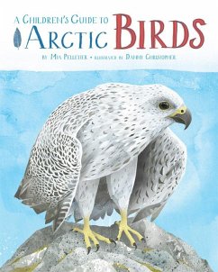 A Children's Guide to Arctic Birds - Pelletier, Mia