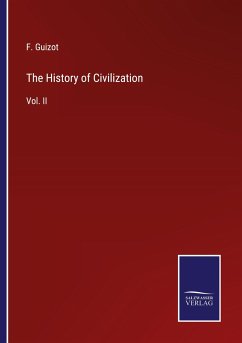 The History of Civilization - Guizot, F.