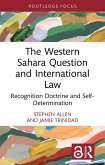 The Western Sahara Question and International Law (eBook, ePUB)