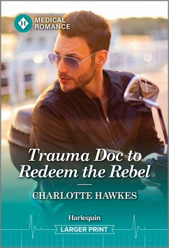 Trauma Doc to Redeem the Rebel - Hawkes, Charlotte