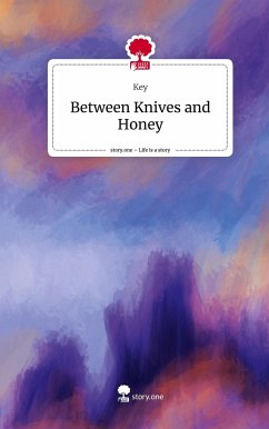 Between Knives and Honey. Life is a Story - story.one - Key