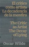 El cri¿tico como artista - La decadencia de la mentira / The Critic as Artist - The Decay of Lying