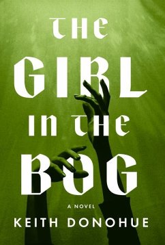 The Girl in the Bog - Donohue, Keith