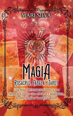 Magia Rosacruz, Cábala y Tarot - Silva, Mari