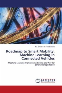 Roadmap to Smart Mobility: Machine Learning in Connected Vehicles - Kamble, Dr. Shridevi Jeevan