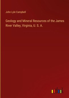 Geology and Mineral Resources of the James River Valley, Virginia, U. S. A.