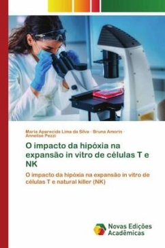 O impacto da hipóxia na expansão in vitro de células T e NK - Lima da Silva, Maria Aparecida;Amorin, Bruna;Pezzi, Annelise