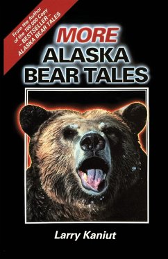 More Alaska Bear Tales - Kaniut, Larry