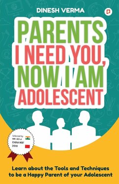 Parents I Need You, Now I am Adolescent - Verma, Dinesh
