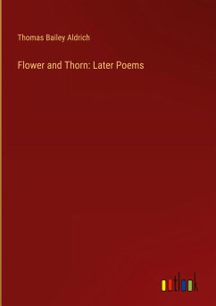 Flower and Thorn: Later Poems