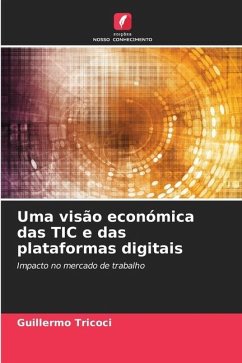 Uma visão económica das TIC e das plataformas digitais - Tricoci, Guillermo
