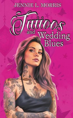 Tattoos and Wedding Blues - Morris, Jennie L.