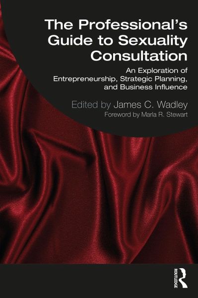The Professional's Guide to Sexuality Consultation (eBook, ePUB) The Professional's Guide to Sexuality Consultation (eBook, ePUB)