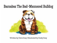 Barnabas The Bad-Mannered Bulldog - Gray, Chris