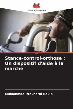 Stance-control-orthose : Un dispositif d'aide à la marche - Rakib, Muhammad Iftekharul