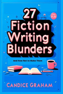 27 FICTION WRITING BLUNDERS - Graham, Candice