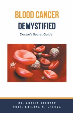 Blood Cancer Demystified - Kashyap, Ankita; Sharma, Krishna N.