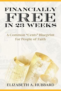 Financially Free in 23 Weeks - Hubbard, Elizabeth a