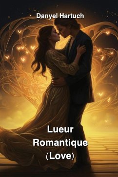 Lueur Romantique (Love) - Hartuch, Danyel