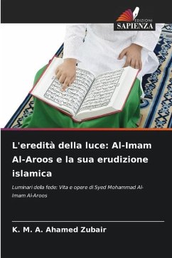 L'eredità della luce: Al-Imam Al-Aroos e la sua erudizione islamica - Zubair, K. M. A. Ahamed