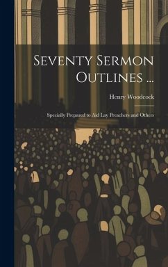 Seventy Sermon Outlines ... - Woodcock, Henry