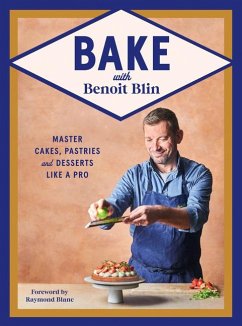Bake with Benoit Blin - Blin, Benoit