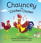 Chauncey the &quote;Chicken&quote; Chicken