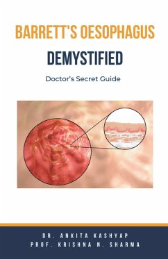 Barretts Oesophagus Demystified - Kashyap, Ankita; Sharma, Krishna N.