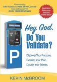 Hey God, Do You Validate?