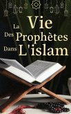 la vie des prophètes dans l'islam