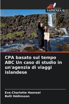 CPA basato sul tempo ABC Un caso di studio in un'agenzia di viaggi islandese - Haensel, Eva-Charlotte;Héðinsson, Bolli