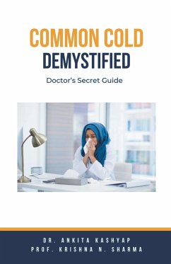 Common Cold Demystified - Kashyap, Ankita; Sharma, Krishna N.