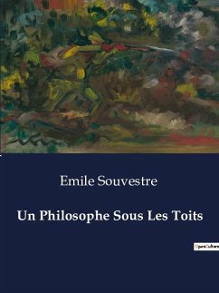 Un Philosophe Sous Les Toits - Souvestre, Emile