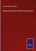 English Synonymes Classified and Explained